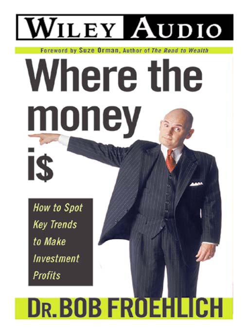 Title details for Where the Money is by Dr. Bob Froehlich - Wait list